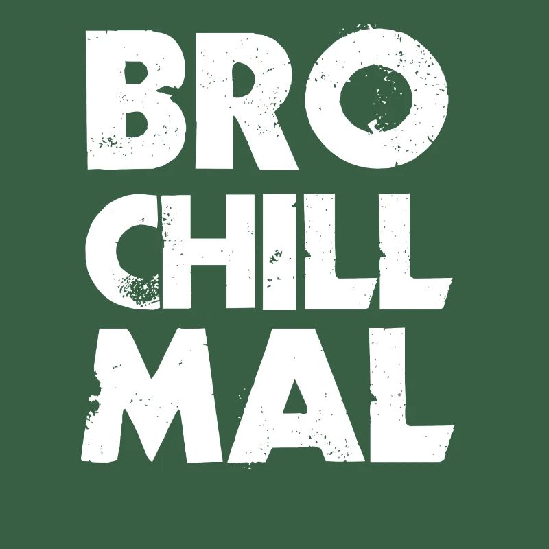 Bro Chill Mal