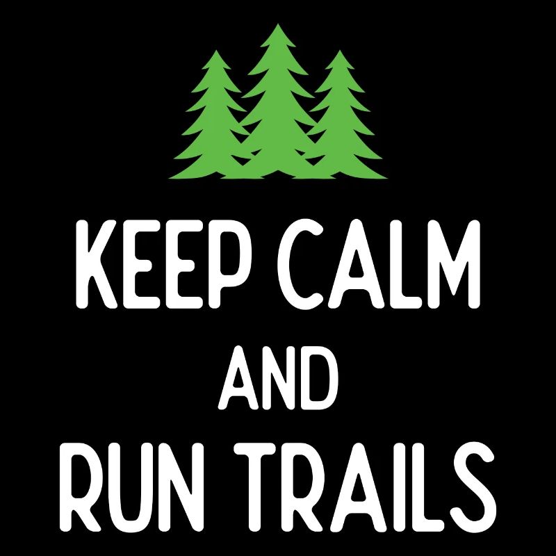 Keep Calm and Run Trails