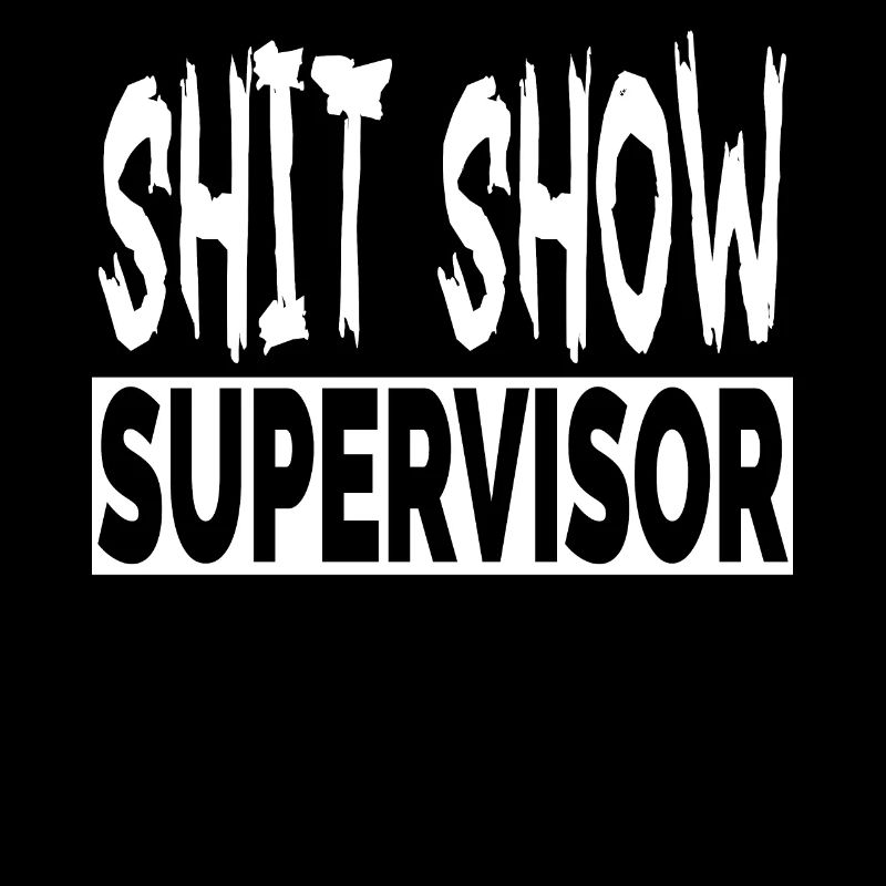 Beleidigend Erwachsene Humor Scheiße Show Supervisor Cool