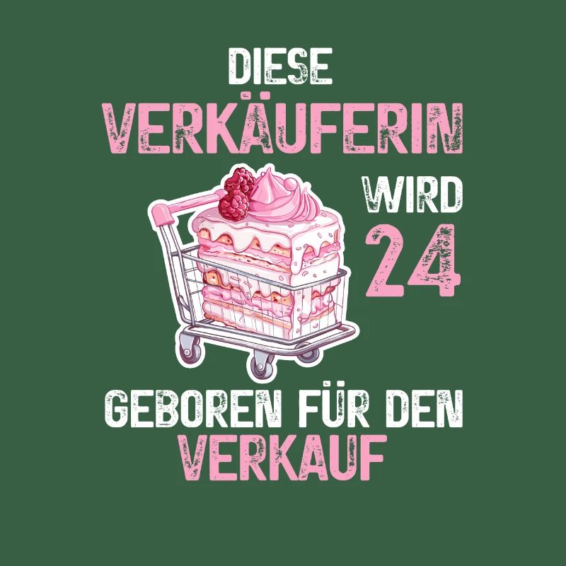 Verkäuferin 24 Geburtstag Verkaufen Beruf Spruch