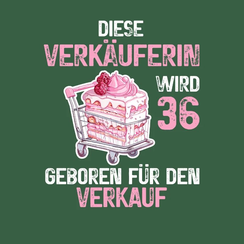 Verkäuferin 36 Geburtstag Verkaufen Beruf Spruch