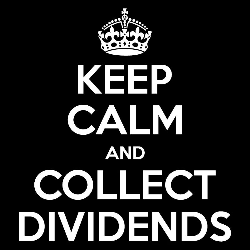 Keep calm and collect dividends - Spruch