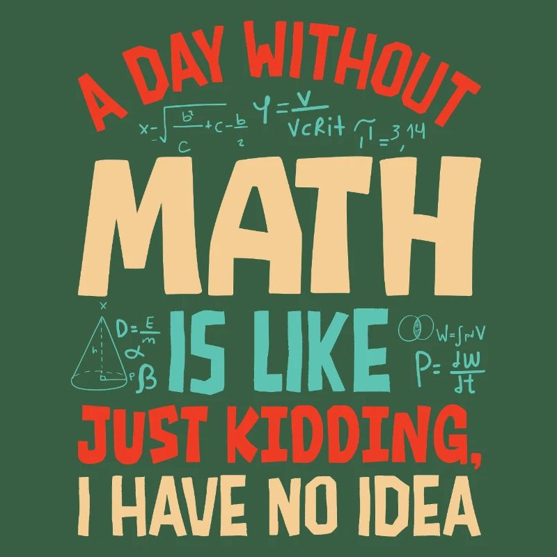 A Day Without Math is Like...