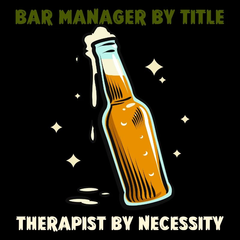 Bar Manager by Title, Therapist by Necessity