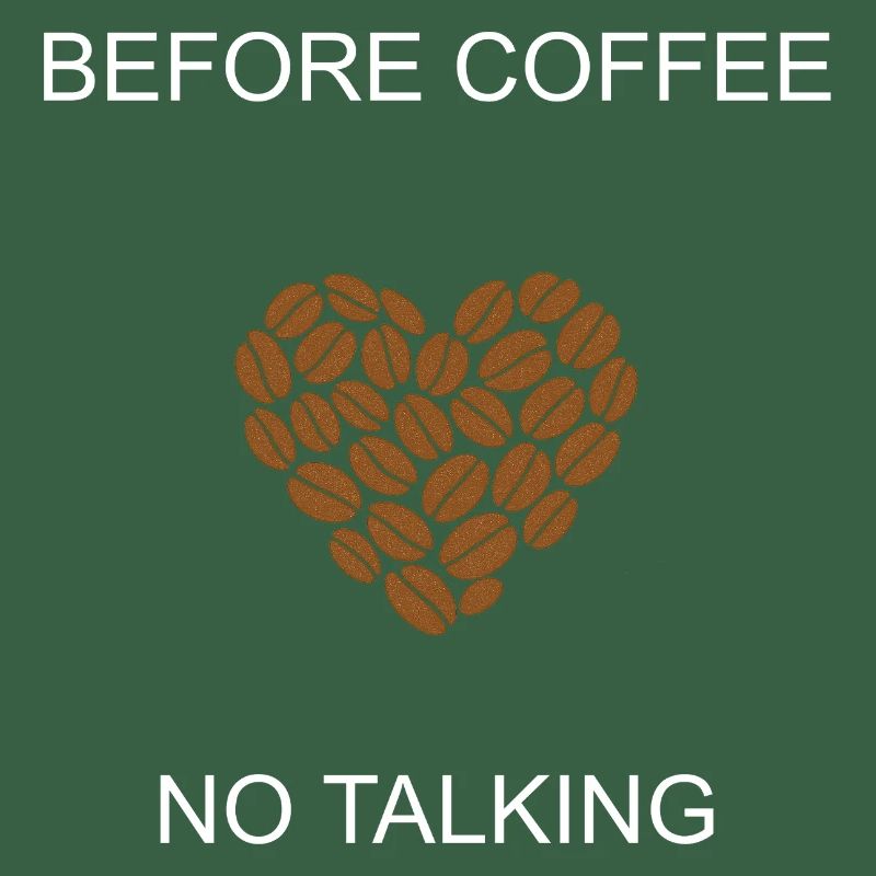 Grumpy Morning Before Coffee No Talking Design	