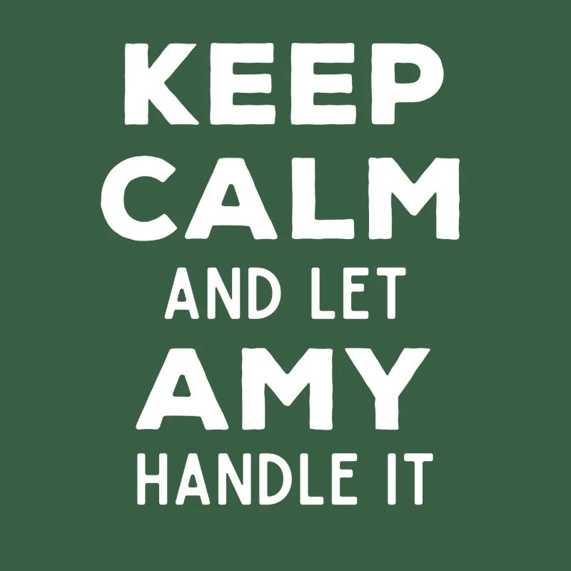 Keep Calm Lass Amy das regeln Lustiger Spruch