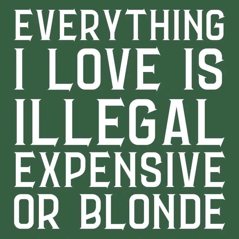 Everything I Love Is Illegal Dear Or Blond (Back)