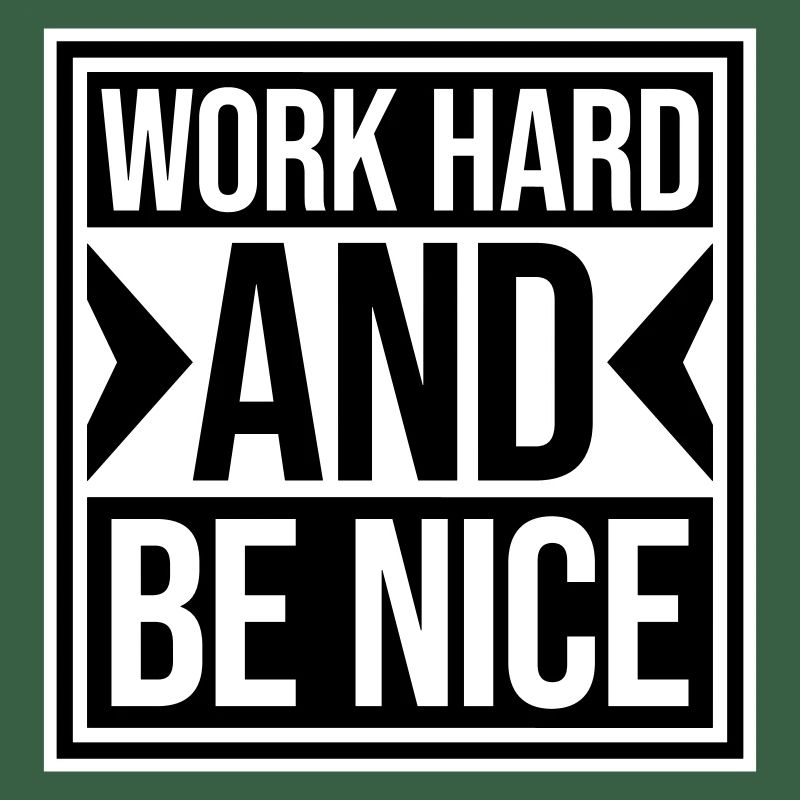 Zitat Work Hard Be Nice Motivation Positiver Geist