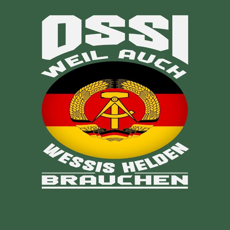 Ossi because Wessis also need heroes Spruch DDR