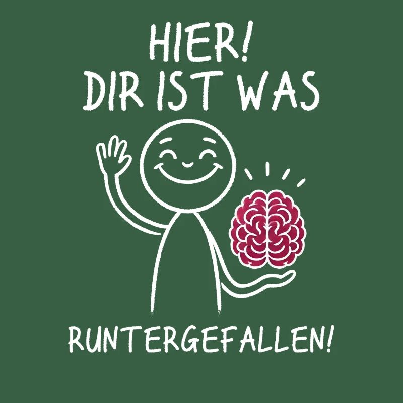 Hier Dir Ist Was Runtergefallen Sarkastischer