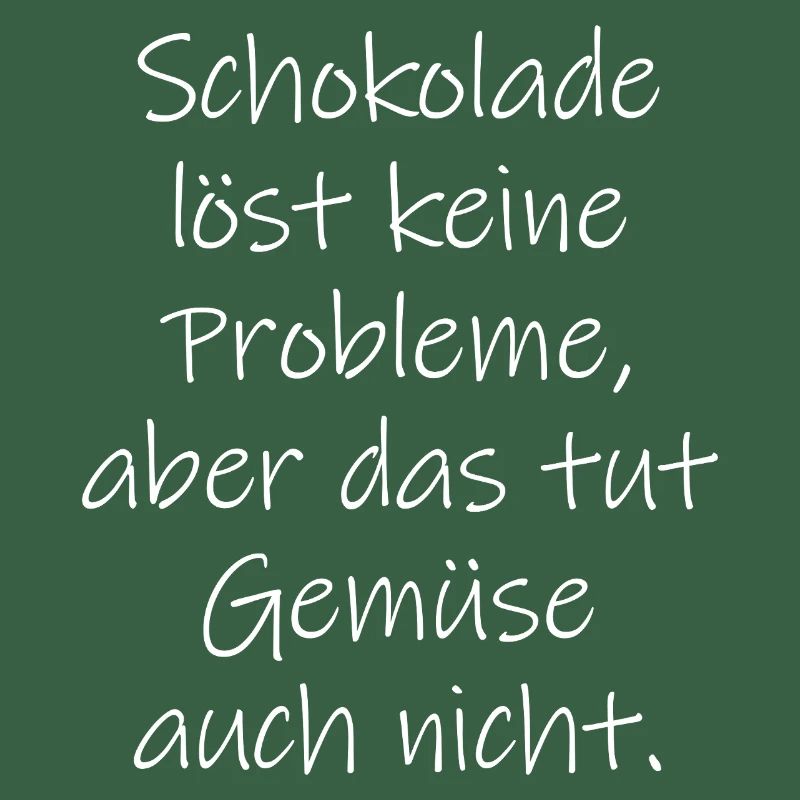 Chocolate doesn't solve any problems funny saying