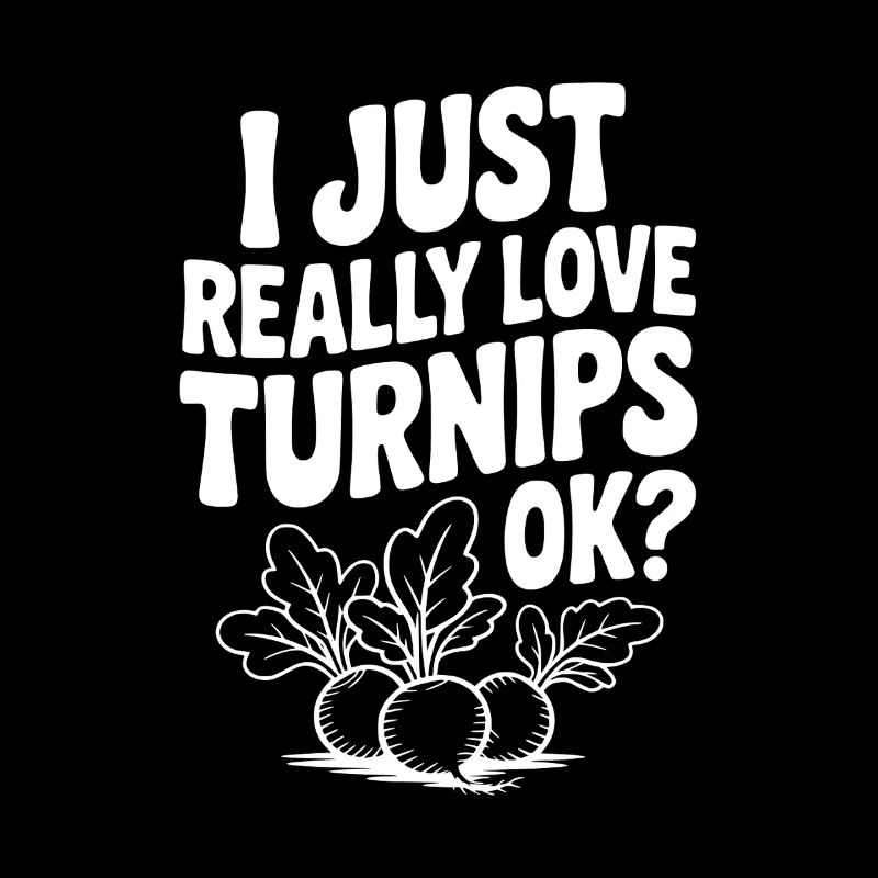 I Just Really Love Turnips OK?
