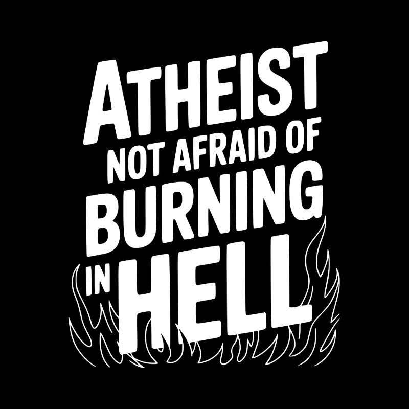 Atheist Not Afraid of Burning in Hell