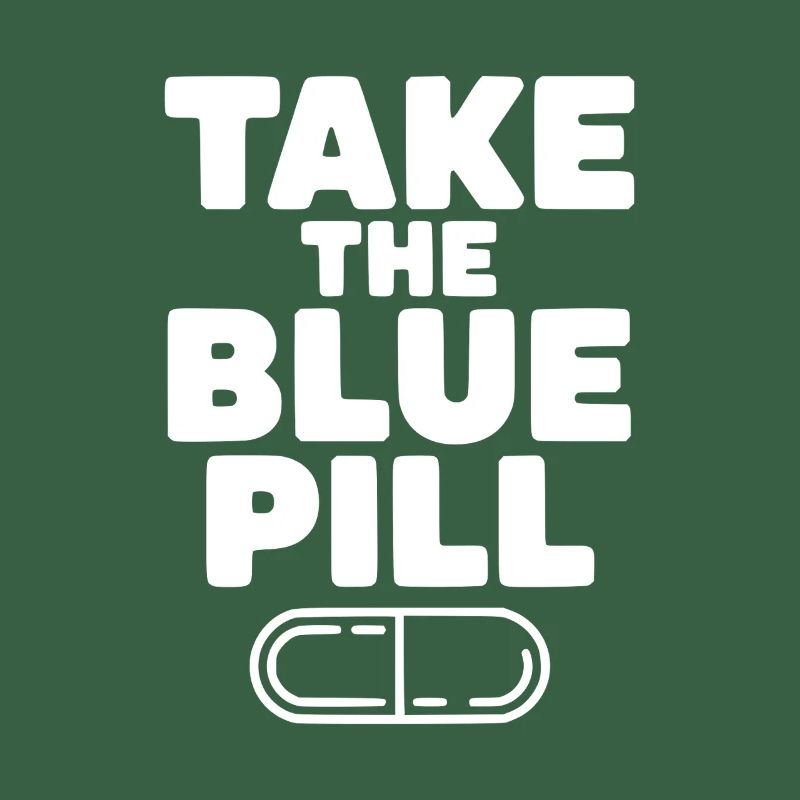 Take the Blue Pill