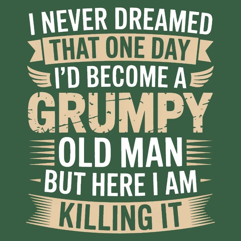 Grumpy Old Man Killing It