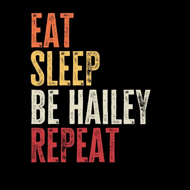 Iss, schlaf, sei Hailey, wiederhole Retro-Name