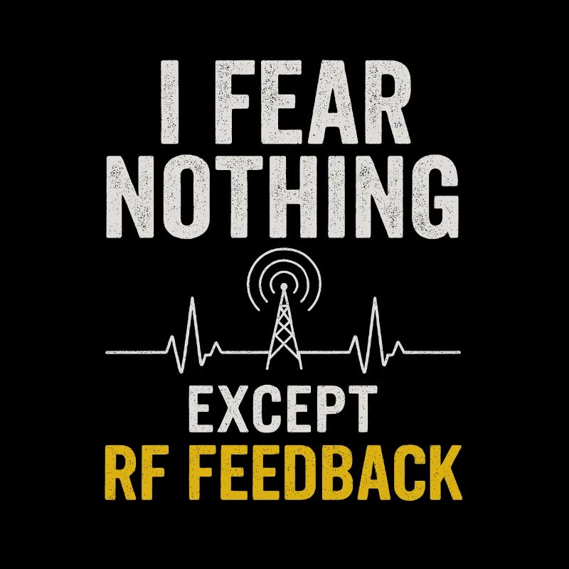 I'm just afraid RF feedback | Funk Humor