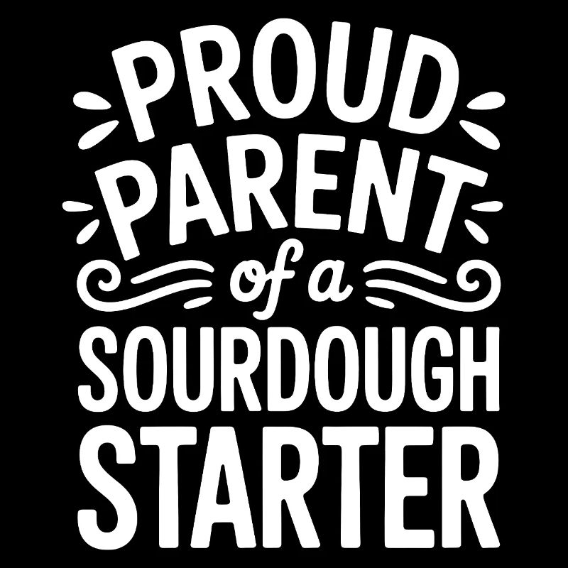 Proud Sourdough Starter Parent