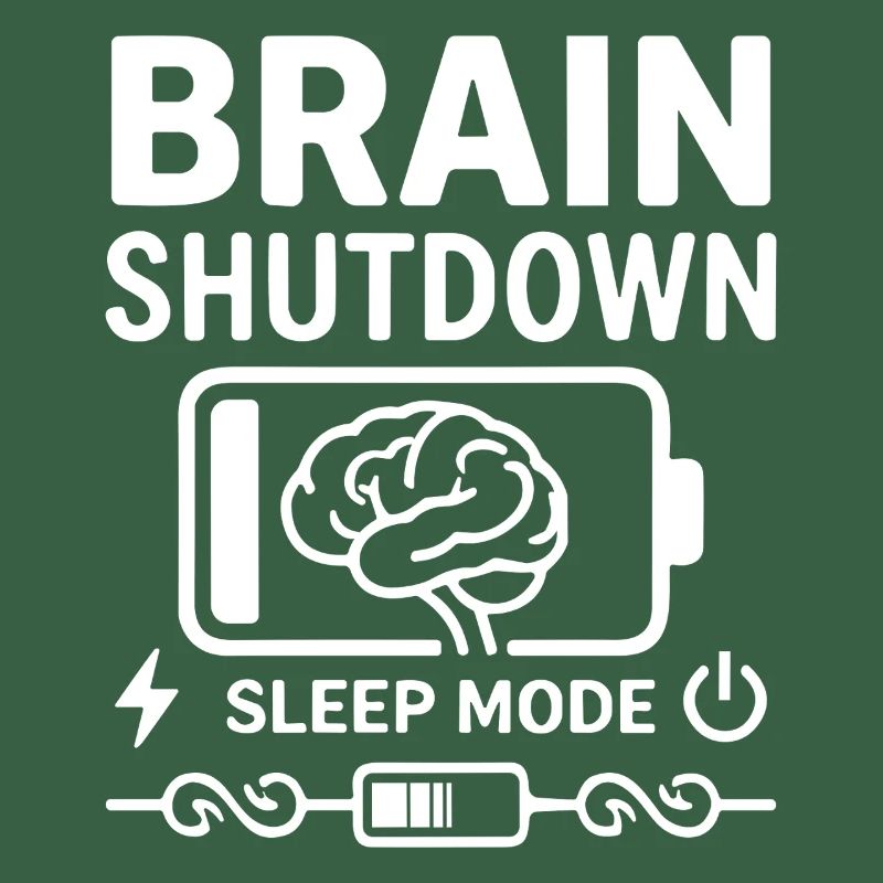 Brain Shutdown Sleep Mode Humor Battery Empty