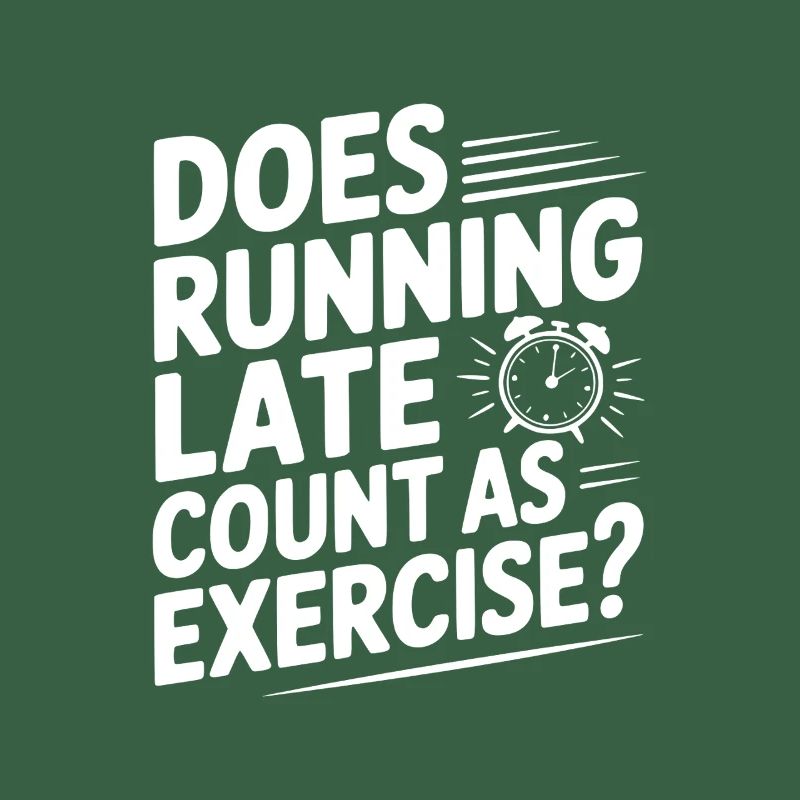 Does Running Late Count as Exercise?