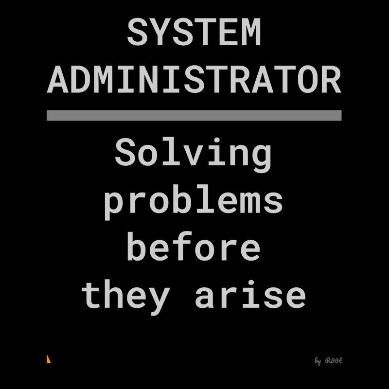 System administrator: Solve problems in advance