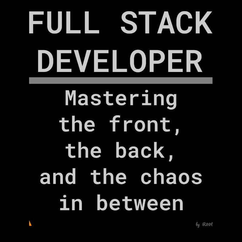 Full Stack Develo: Front, Back, and Chaos