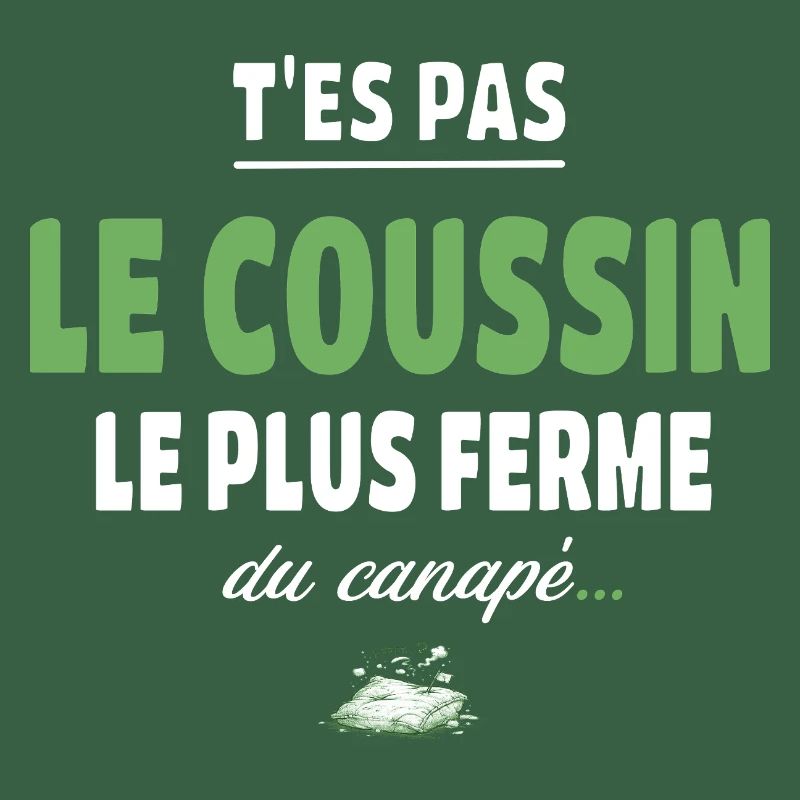T’es pas le coussin le plus ferme du canapé vanne