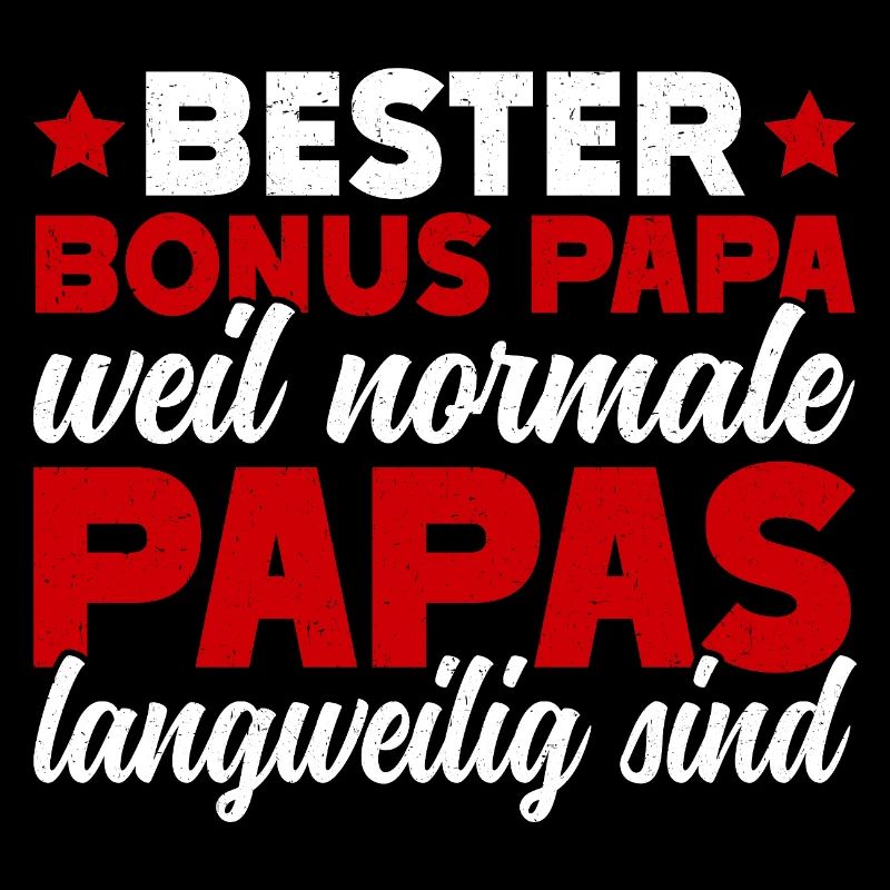 Bester Bonus Papa Normale Papas Langweilig Sind