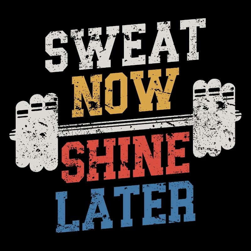 Sweat Now Shine Later