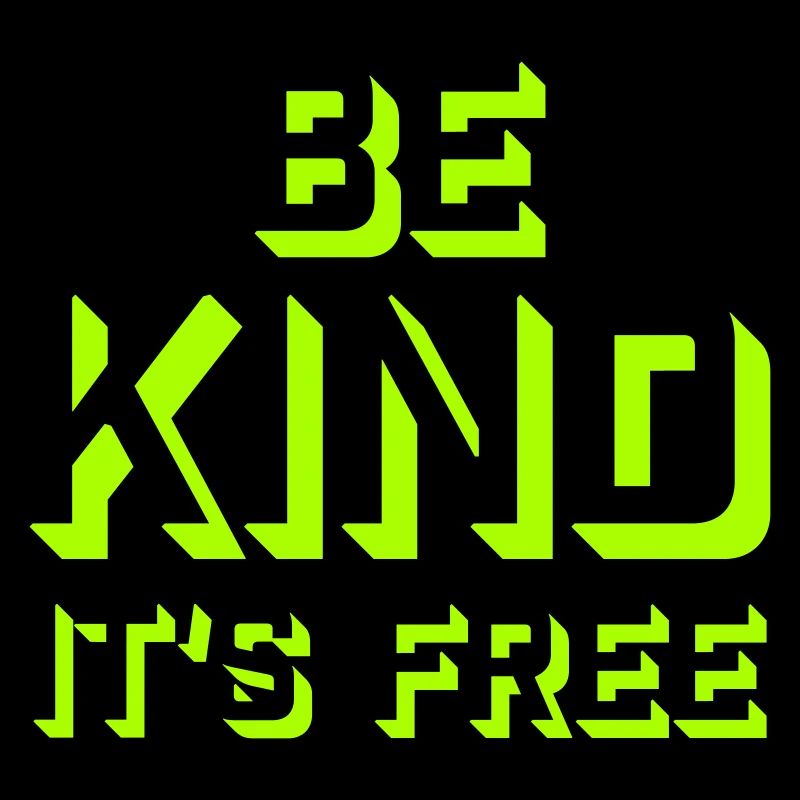 Be Kind It's Free Kindness Statement Saying