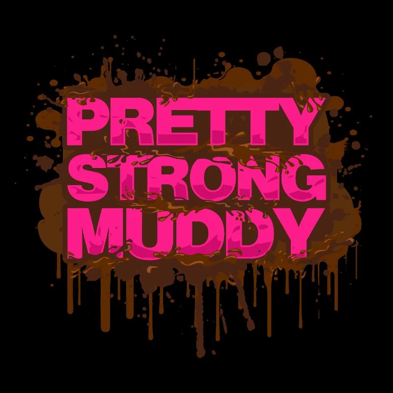 Pretty Strong Muddy Schlammlauf Mud Run Muddy Race