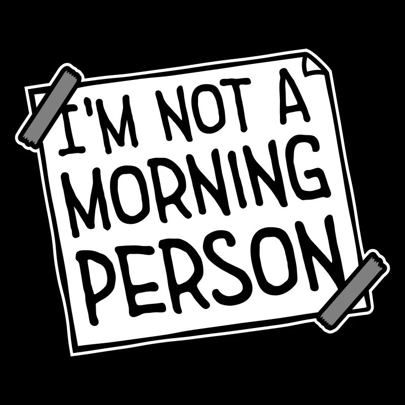I'm Not A Morning Person Lustig Müde Morgenmuffel