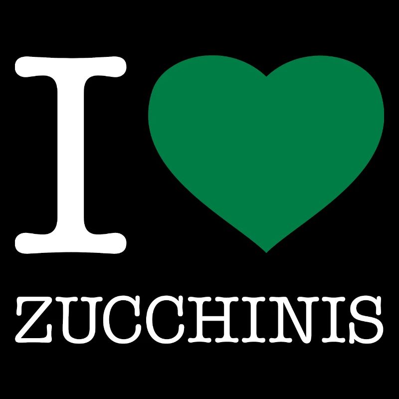 I LOVE ZUCCHINIS