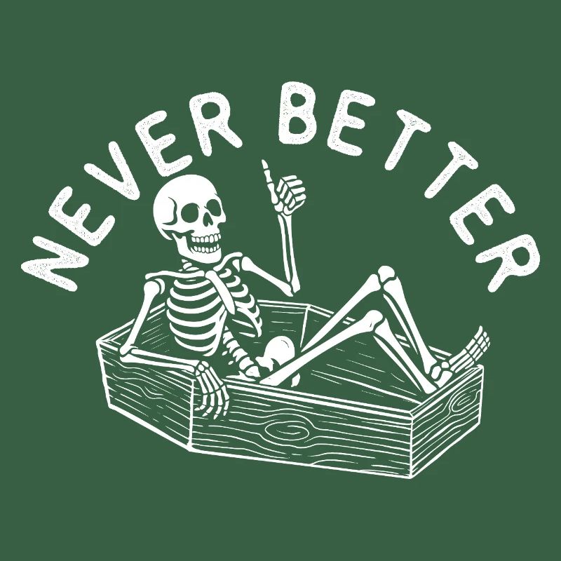 Never Better Spooky Halloween Coffin Skeleton