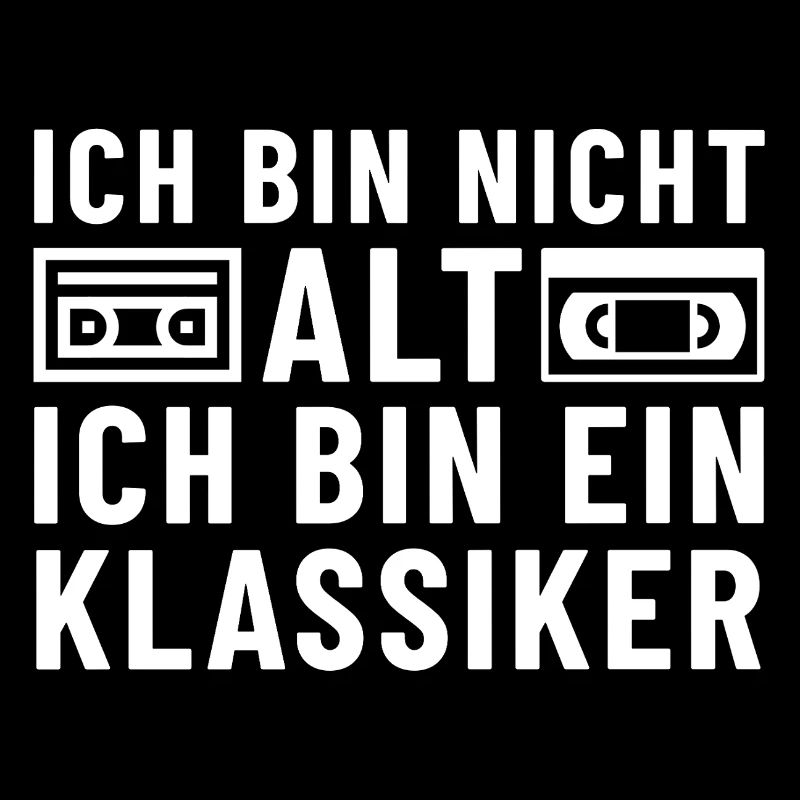 Ich bin nicht alt ich bin ein Klassiker Kassette