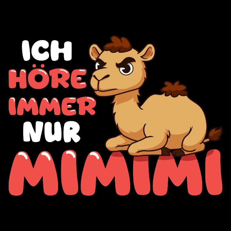 Ich Höre Immer Nur Mimimi Kamel