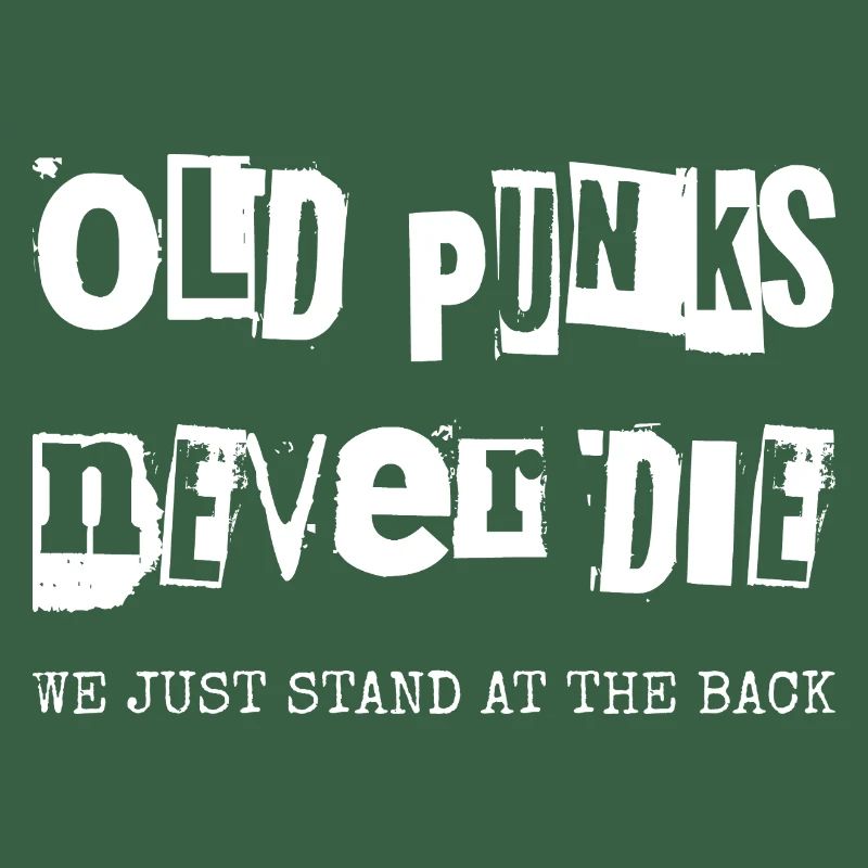 Alte Punks sterben nie, wir stehen einfach hinten!