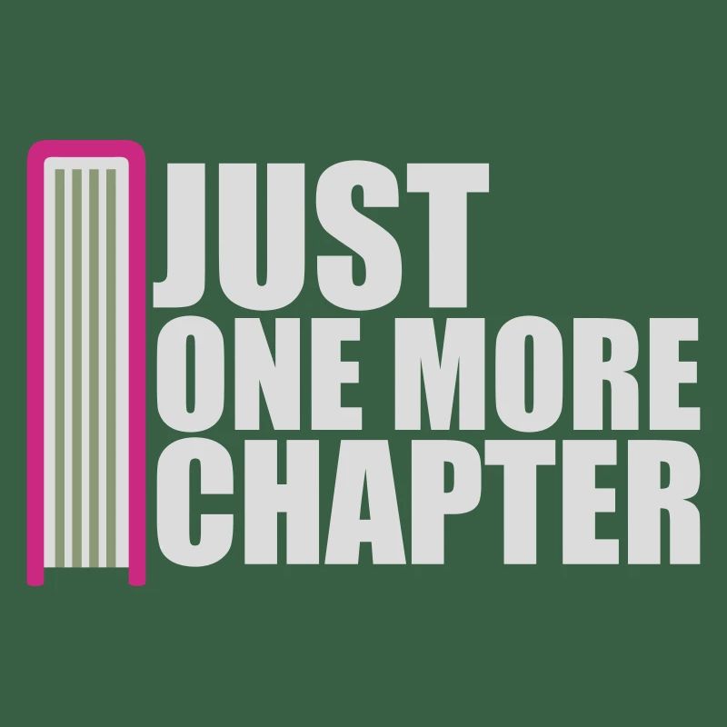 Just One More Chapter Funny Bookworm Reading Cool