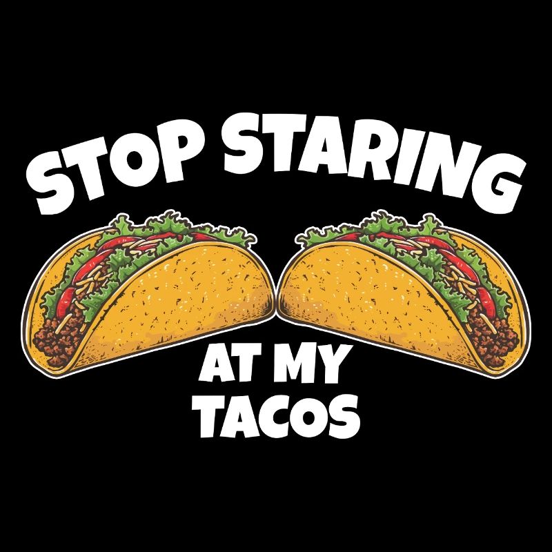 Arrête de regarder mes tacos
