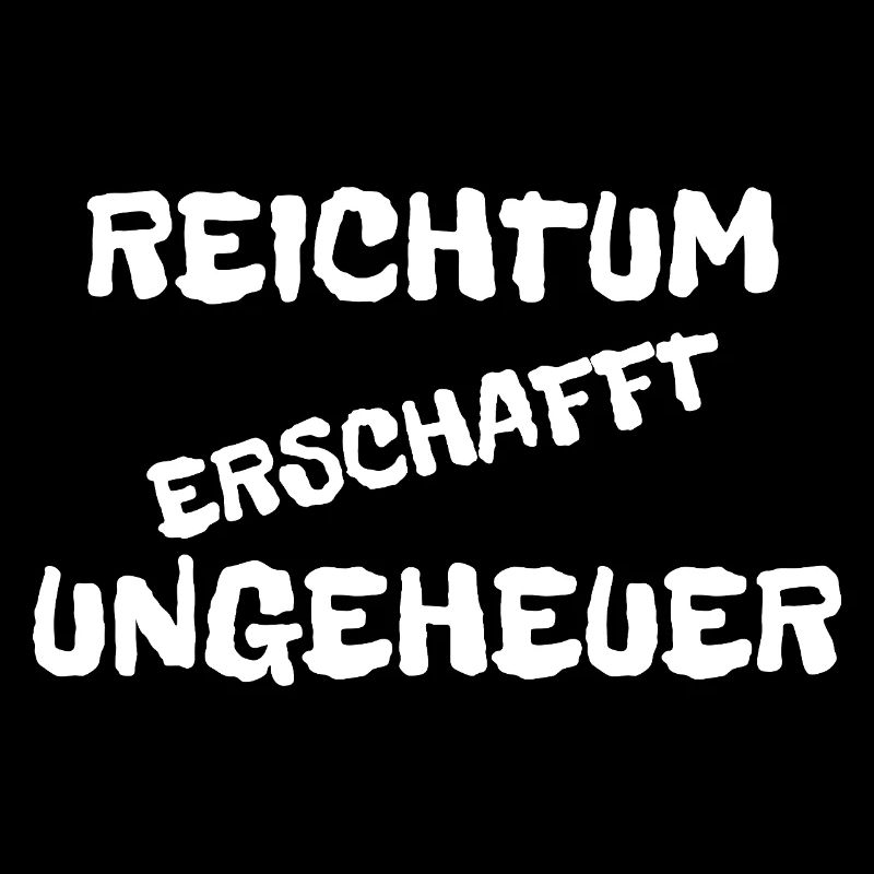 Reichtum erschafft Ungeheuer – Minimal Statement 