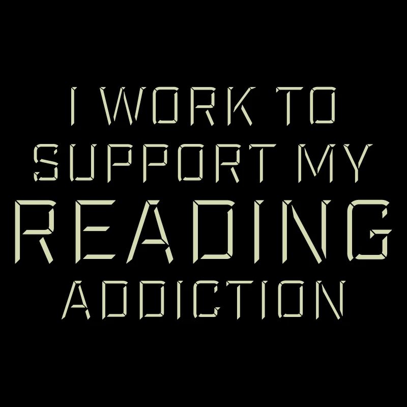 I Work To Support My Reading Addiction Books Logo