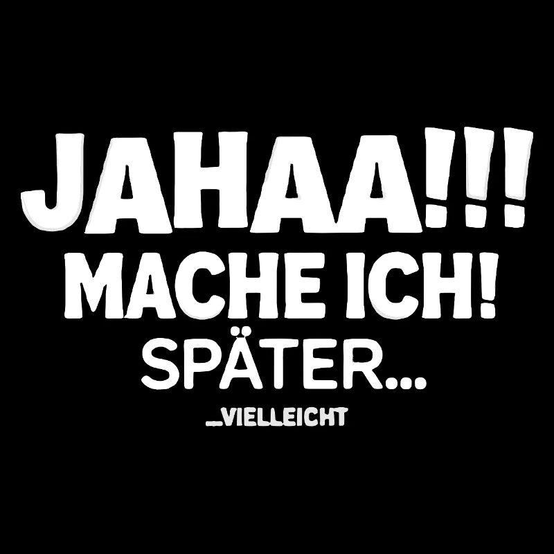  Jahaa!!! Mache Ich! Später... Vielleicht