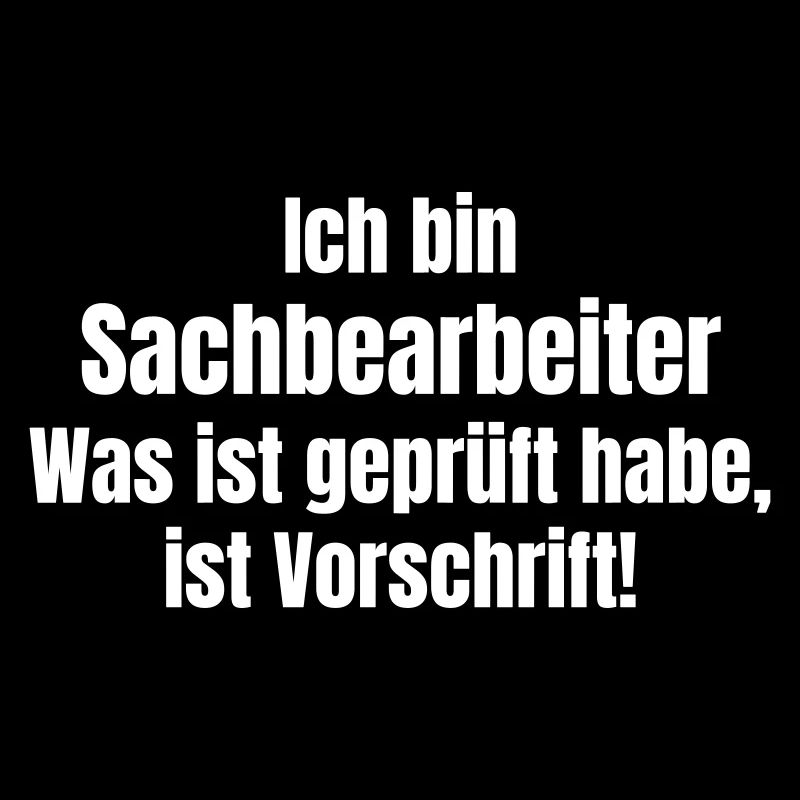 Sachbearbeiter Spruch Vorschrift