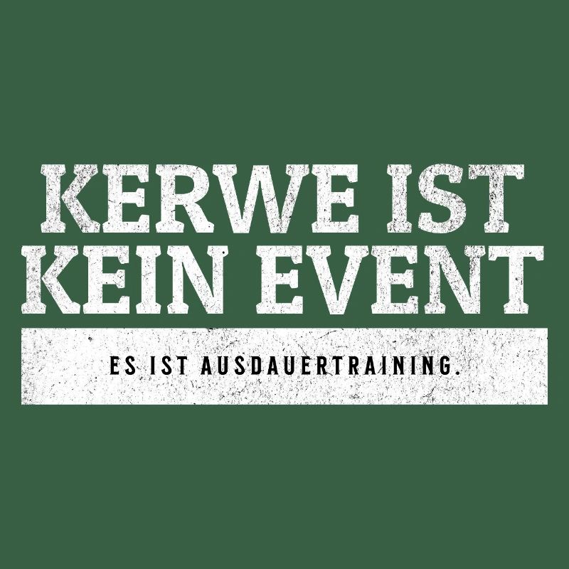 SARCASM - Kerwe is endurance training.