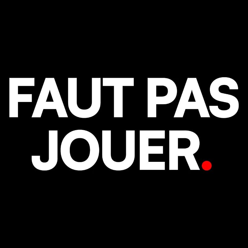 Faut pas jouer