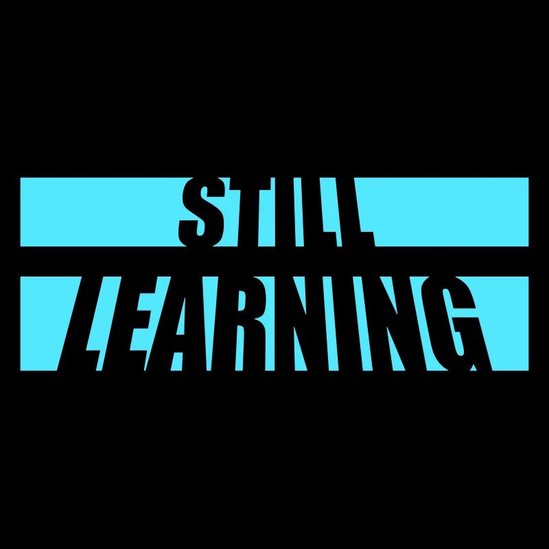 Still Learning Wachstum Schüler Motivation Spruch 