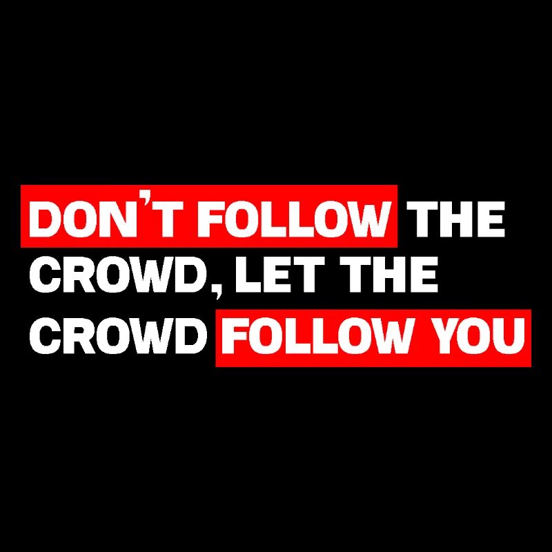 Control your own track: Don't follow the crowd