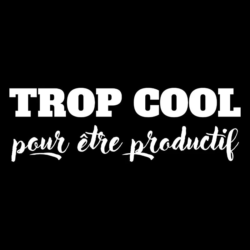 Too cool to be productive.