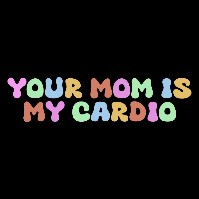Ta mère est mon cardio