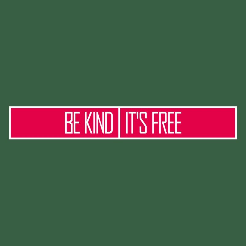 Be Kind It's Free Kindness Statement Saying